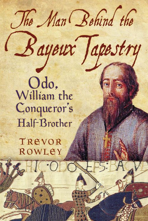Produktbild: The Man Behind the Bayeux Tapestry