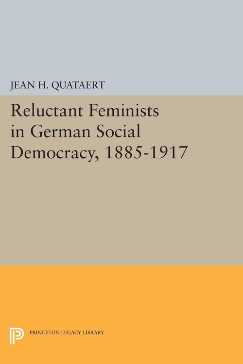Produktbild: Reluctant Feminists in German Social Democracy, 1885-1917