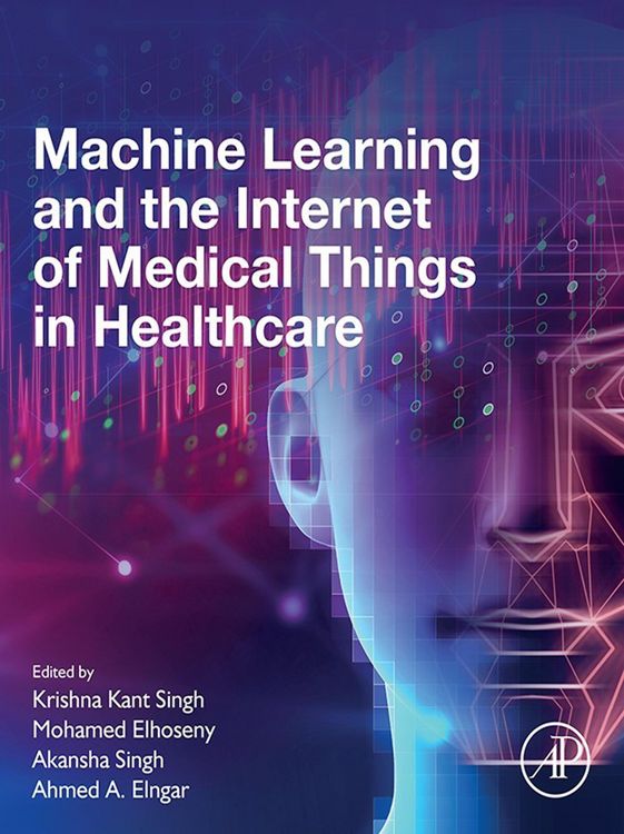 Produktbild: Machine Learning and the Internet of Medical Things in Healthcare