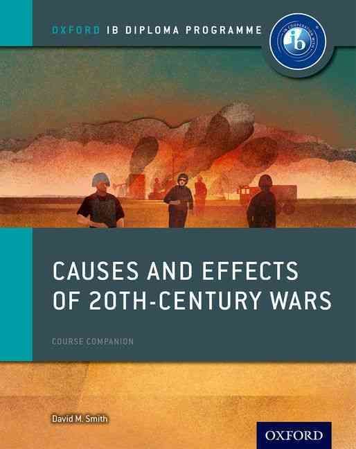 Produktbild: Oxford IB Diploma Programme: Causes and Effects of 20th Century Wars Course Companion