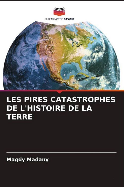Produktbild: Les Pires Catastrophes De L'histoire De La Terre