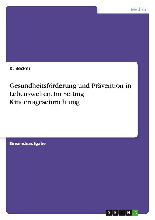 Produktbild: Gesundheitsf&ouml;rderung und Pr&auml;vention in Lebenswelten. Im Setting Kindertageseinrichtung