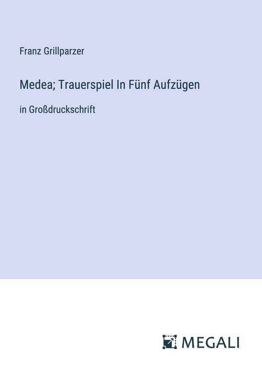 Produktbild: Medea; Trauerspiel In F&uuml;nf Aufz&uuml;gen