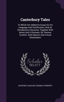 Produktbild: Canterbury Tales: To Which Are Added An Essay On His Language And Versification, And An Introductory Discourse, Together With Notes And