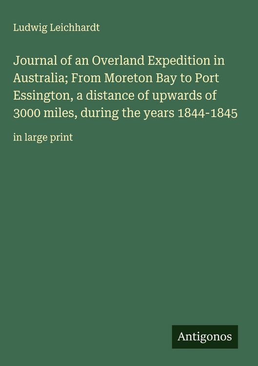 Produktbild: Journal of an Overland Expedition in Australia; From Moreton Bay to Port Essington, a distance of upwards of 3000 miles, during the years 1844-1845