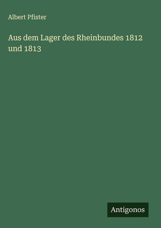 Produktbild: Aus dem Lager des Rheinbundes 1812 und 1813
