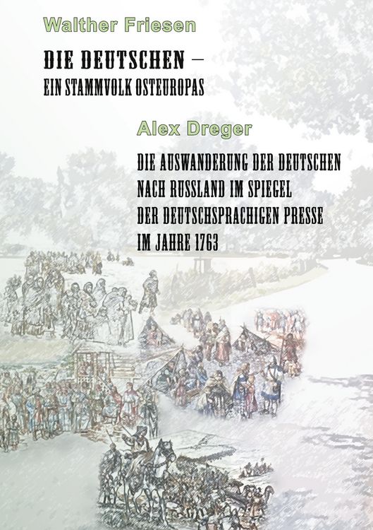 Produktbild: Die Deutschen - ein Stammvolk Osteuropas / Die Auswanderung der Deutschen nach Russland im Spiegel der deutschsprachigen Presse im Jahre 1763