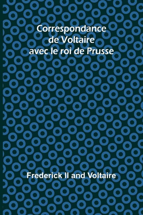 Produktbild: Correspondance de Voltaire avec le roi de Prusse
