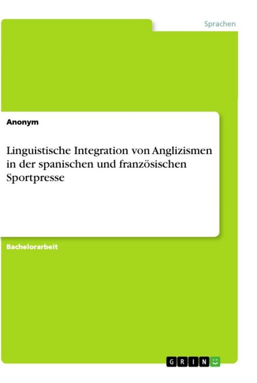 Produktbild: Linguistische Integration von Anglizismen in der spanischen und franz&ouml;sischen Sportpresse
