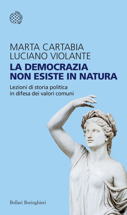 Produktbild: La democrazia non esiste in natura. Lezioni di storia politica in difesa dei valori comuni