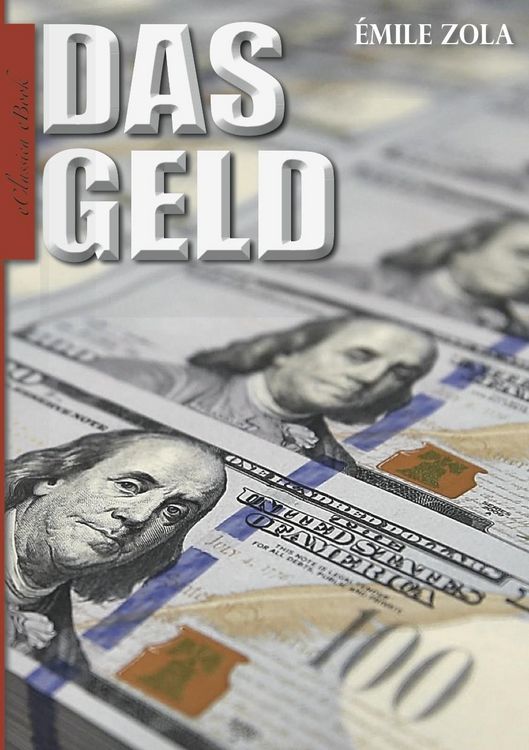 Produktbild: &Eacute;mile Zola: Das Geld - Ein Roman &uuml;ber Habgier, Spekulation und entt&auml;uschte Hoffnungen