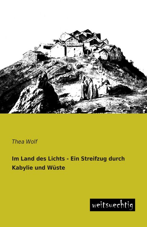 Produktbild: Im Land des Lichts - Ein Streifzug durch Kabylie und W&uuml;ste