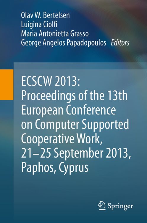 Produktbild: ECSCW 2013: Proceedings of the 13th European Conference on Computer Supported Cooperative Work, 21-25 September 2013, Paphos, Cyprus