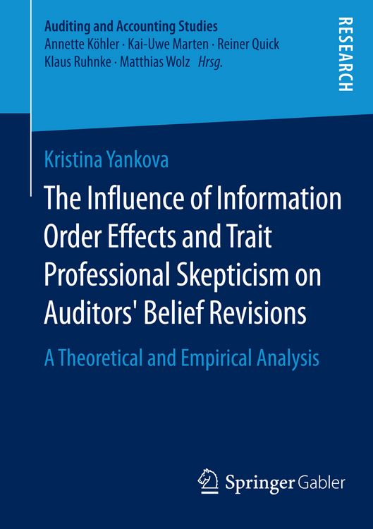 Produktbild: The Influence of Information Order Effects and Trait Professional Skepticism on Auditors&rsquo; Belief Revisions