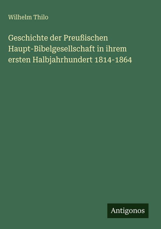 Produktbild: Geschichte der Preu&szlig;ischen Haupt-Bibelgesellschaft in ihrem ersten Halbjahrhundert 1814-1864