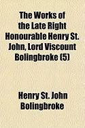 Produktbild: The Works of the Late Right Honourable Henry St. John, Lord Viscount Bolingbroke (5)