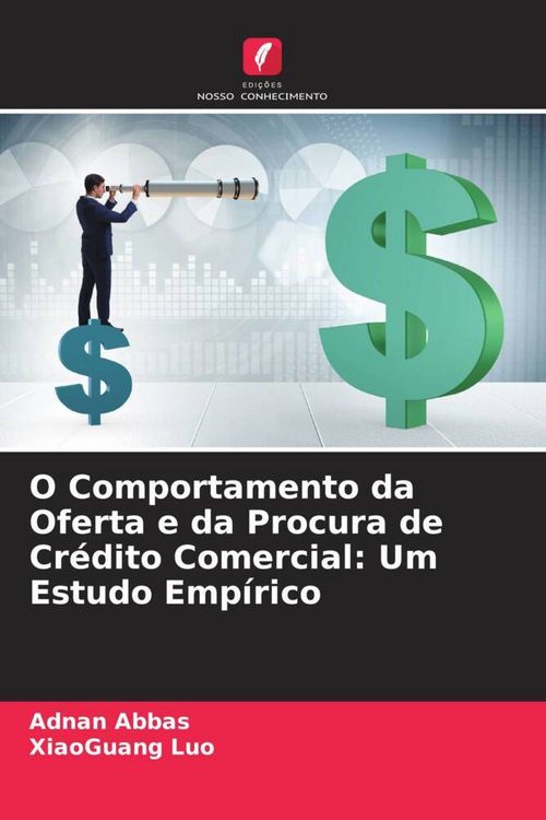 Produktbild: O Comportamento da Oferta e da Procura de Cr&eacute;dito Comercial: Um Estudo Emp&iacute;rico