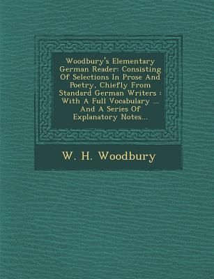 Produktbild: Woodbury's Elementary German Reader: Consisting of Selections in Prose and Poetry, Chiefly from Standard German Writers: With a Full Vocabulary ... an