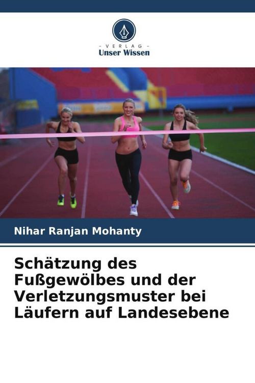 Produktbild: Sch&auml;tzung des Fu&szlig;gew&ouml;lbes und der Verletzungsmuster bei L&auml;ufern auf Landesebene
