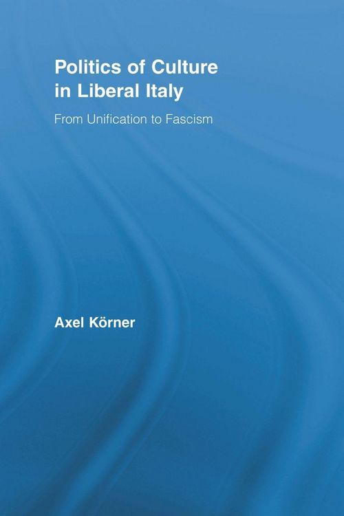 Produktbild: Politics of Culture in Liberal Italy
