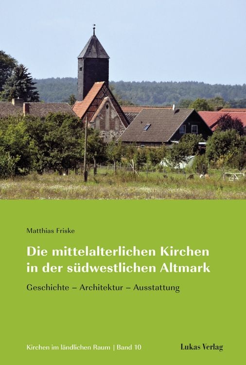 Produktbild: Die mittelalterlichen Kirchen in der s&uuml;dwestlichen Altmark