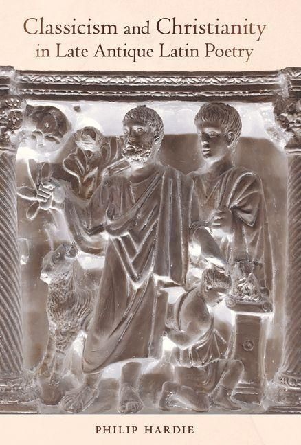 Produktbild: Classicism and Christianity in Late Antique Latin Poetry