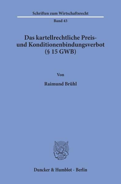 Produktbild: Das kartellrechtliche Preis- und Konditionenbindungsverbot (&sect; 15 GWB).