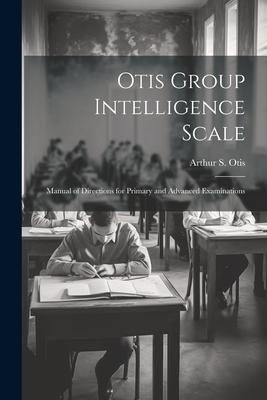 Produktbild: Otis Group Intelligence Scale; Manual of Directions for Primary and Advanced Examinations