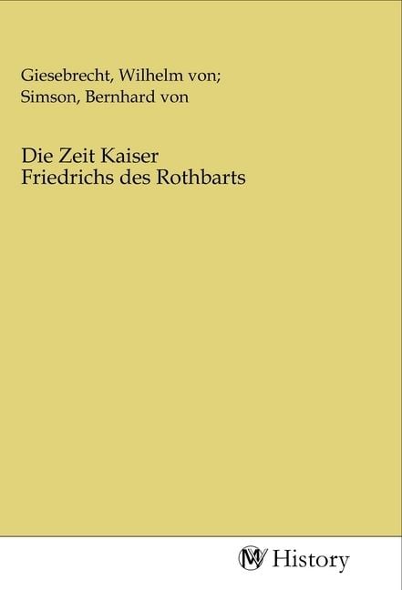Produktbild: Die Zeit Kaiser Friedrichs des Rothbarts