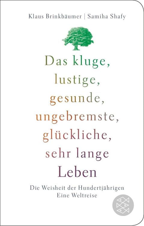 Produktbild: Das kluge, lustige, gesunde, ungebremste, gl&uuml;ckliche, sehr lange Leben