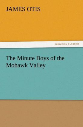 Produktbild: The Minute Boys of the Mohawk Valley