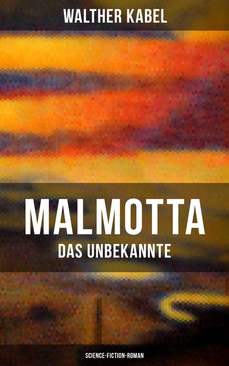 Produktbild: Malmotta - Das Unbekannte (Science-Fiction-Roman)