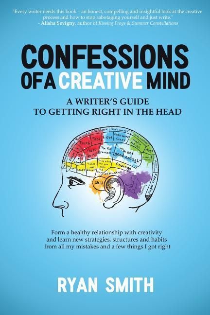 Produktbild: Confessions of a Creative Mind: A Writer's Guide to Getting Right in the Head