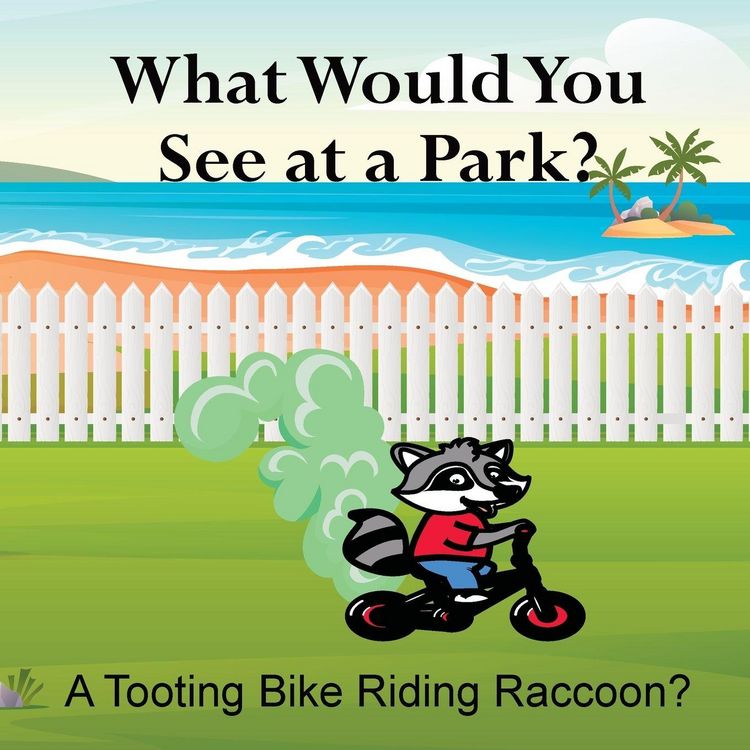 Produktbild: What Would You See at a Park? A Tooting Bike Riding Raccoon?