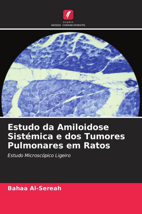 Produktbild: Estudo da Amiloidose Sist&eacute;mica e dos Tumores Pulmonares em Ratos
