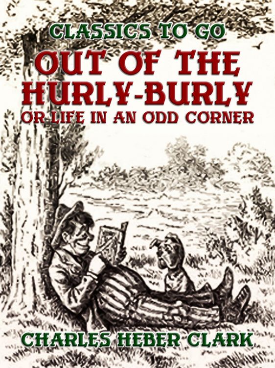 Produktbild: Out Of The Hurly-Burly, Or Life In An Odd Corner