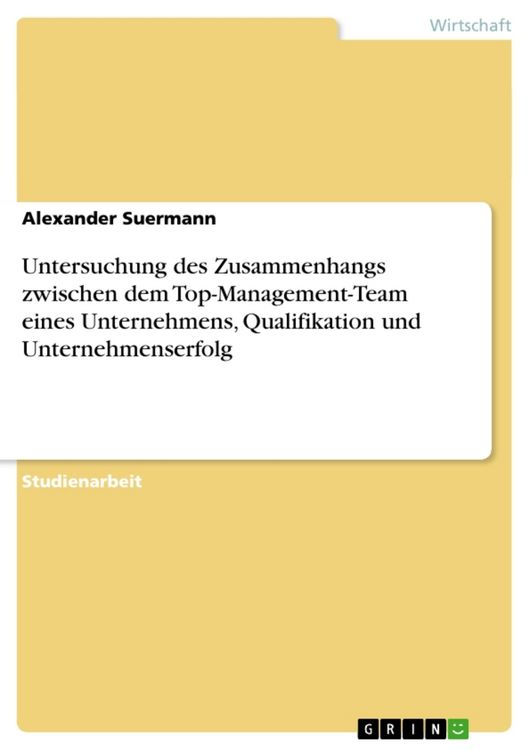 Produktbild: Untersuchung des Zusammenhangs zwischen dem Top-Management-Team eines Unternehmens, Qualifikation und Unternehmenserfolg