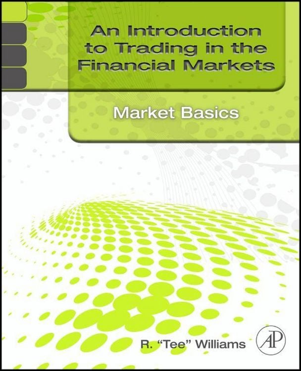 Produktbild: An Introduction to Trading in the Financial Markets: Market Basics