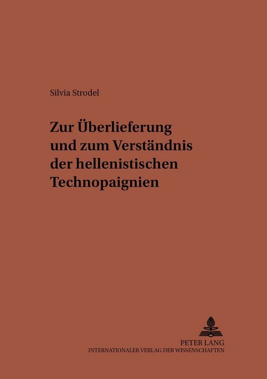 Produktbild: Zur &Uuml;berlieferung und zum Verst&auml;ndnis der hellenistischen Technopaignien