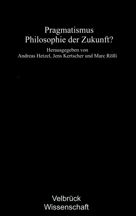 Produktbild: Pragmatismus &ndash; Philosophie der Zukunft?