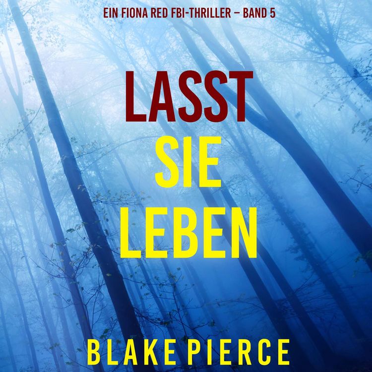 Produktbild: Lasst Sie Leben (Ein Fiona Red FBI-Thriller &ndash; Band 5)
