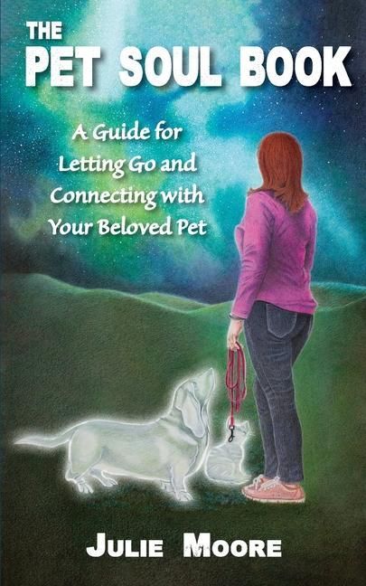 Produktbild: The Pet Soul Book: A Guide for Letting Go and Connecting with Your Beloved Pet