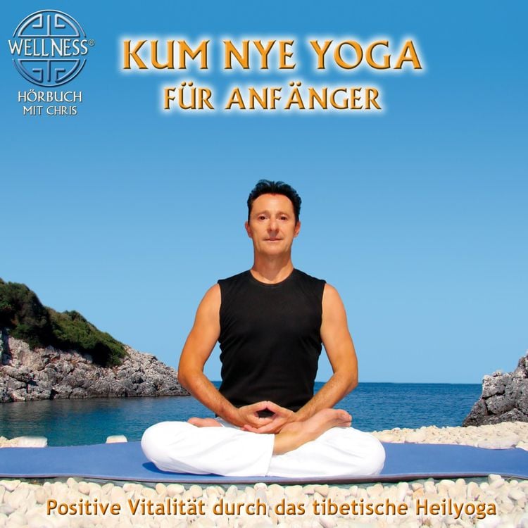 Produktbild: Kum Nye Yoga f&uuml;r Anf&auml;nger - Positive Vitalit&auml;t durch das tibetische Heilyoga