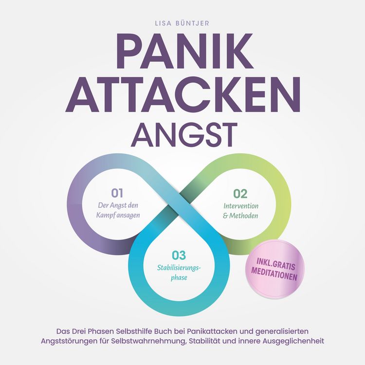Produktbild: Panikattacken Angst: Das Drei Phasen Selbsthilfe Buch bei Panikattacken und generalisierten Angstst&ouml;rungen f&uuml;r mehr Skalierung, Selbstwahrnehmung und Stabilit&auml;t - inkl. Meditationsaudio und Rezepten