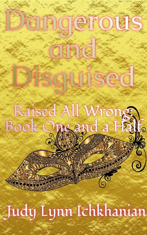 Produktbild: Dangerous and Disguised (Raised All Wrong, #1.5)