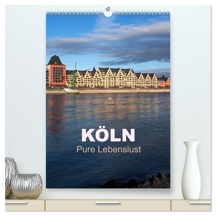 Produktbild: K&Ouml;LN - Pure Lebenslust (hochwertiger Premium Wandkalender 2026 DIN A2 hoch), Kunstdruck in Hochglanz
