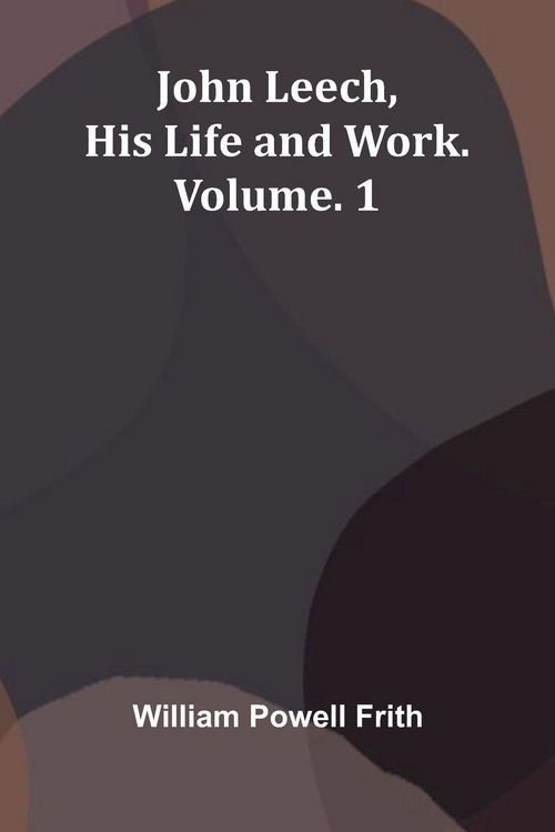Produktbild: John Leech, His Life And Work. Vol. 1