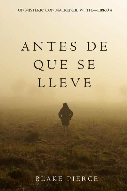 Produktbild: Antes De Que Se Lleve (Un Misterio con Mackenzie White-Libro 4)