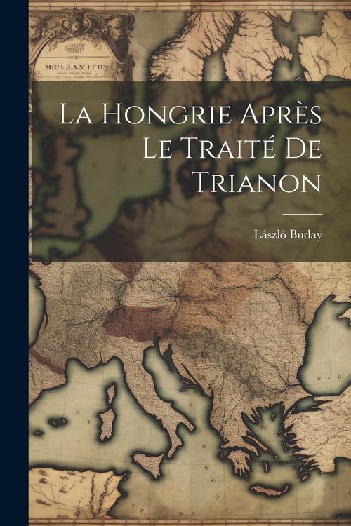 Produktbild: La Hongrie apr&egrave;s le trait&eacute; de Trianon