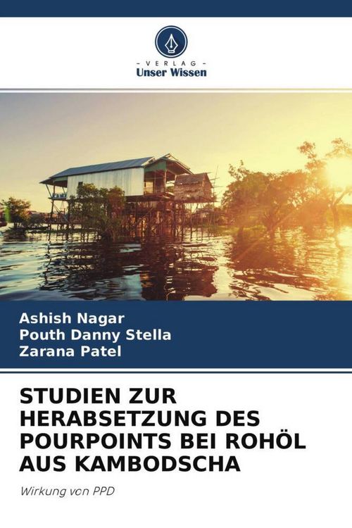 Produktbild: Studien Zur Herabsetzung des Pourpoints bei Roh&ouml;l Aus Kambodscha